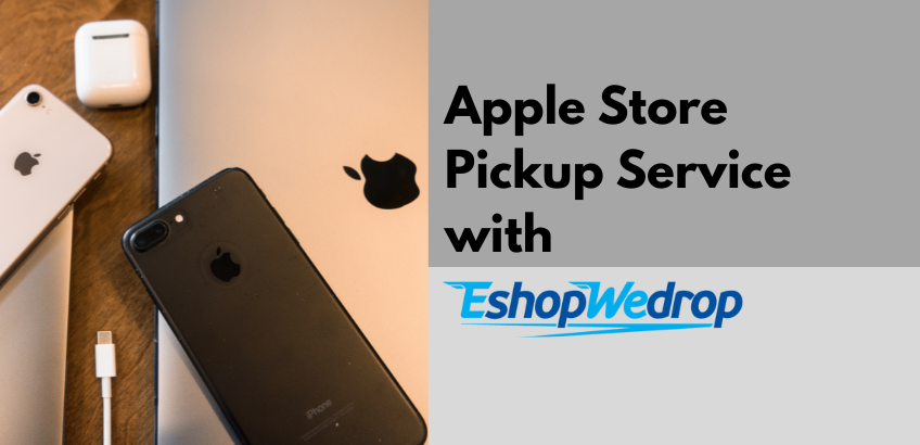 Υπηρεσία Παραλαβής από Apple Store με το EshopWedrop